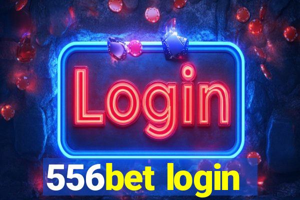 556bet login